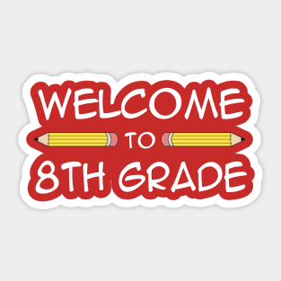 Welcome To Eighth 8th Grade Back To School Sticker